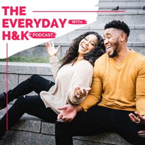 The Everyday with H&K Podcast