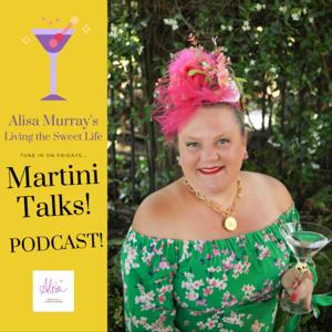 Martini Talks with Alisa Murray