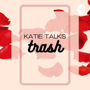 Katie Talks Trash