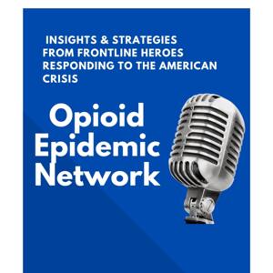 Opioid Epidemic Network- 
Insights from the frontline heroes