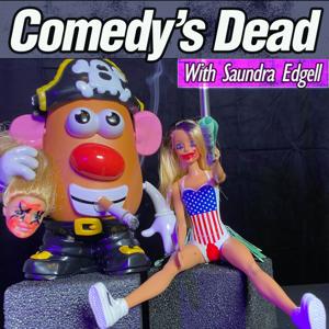 Comedy's Dead with Saundra Edgell