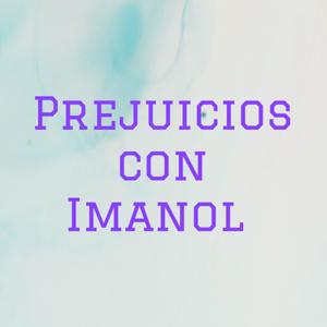 Prejuicios con Imanol