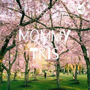 Mommy Tris