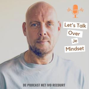 Over je mindset by Ivo Recourt