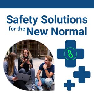 Safety Solutions For The New Normal