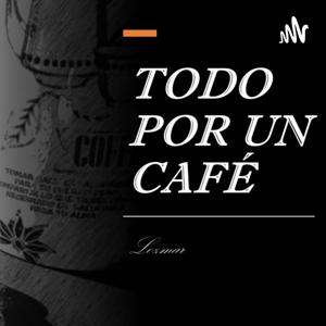 Todo Por Un Café