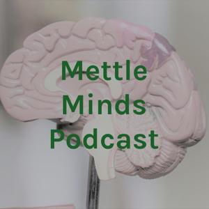 Mettle Minds Podcast