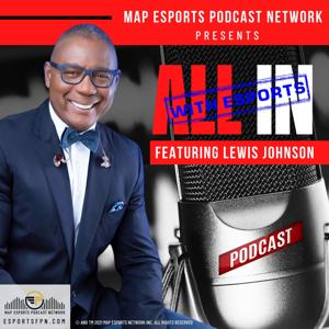 All In With Esports by MAP Esports Podcast Network