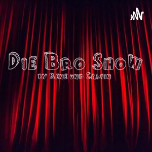 „Die Bro Show"