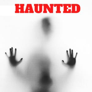 Haunted: Real Ghost Stories by Sarah Kelly