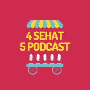 4 Sehat 5 Podcast