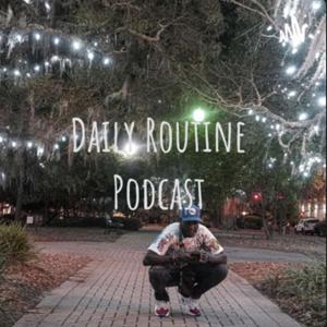 Daily Routine Podcast