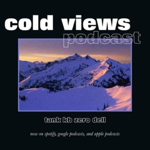 Cold Views Podcast