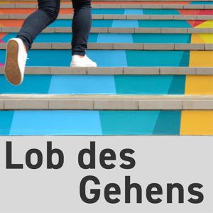 Lob des Gehens
