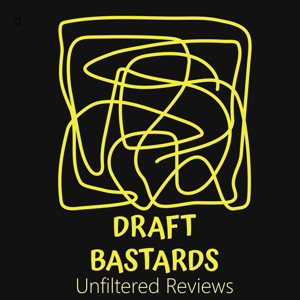 Draft Bastards | Unfiltered Reviews