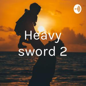 Heavy sword 2