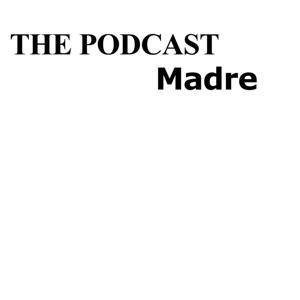 Que PODCAST Madre