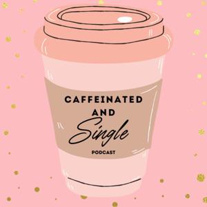 Caffeinated and Single