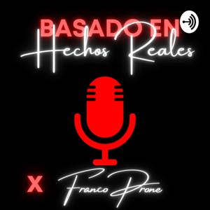 Basado En Hechos Reales by Franco Prone