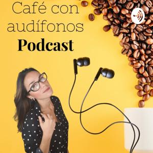 Café con Audífonos Podcast