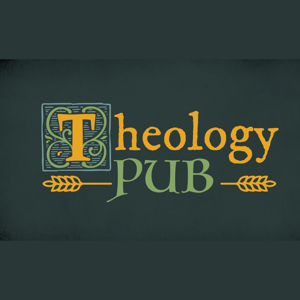 Theology Pub: The Pubcast