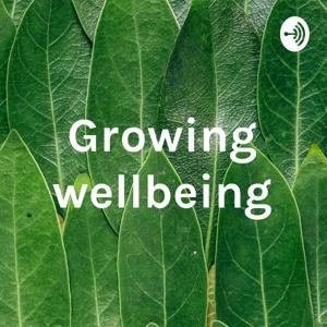 Growing wellbeing