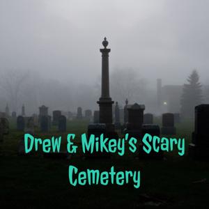 Drew & Mikey's Scary Cemetery