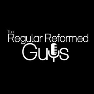 Regular Reformed Podcast