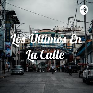 Los Últimos En La Calle