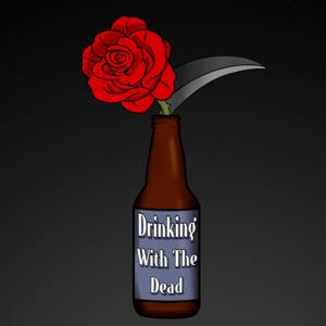 Drinking with the Dead