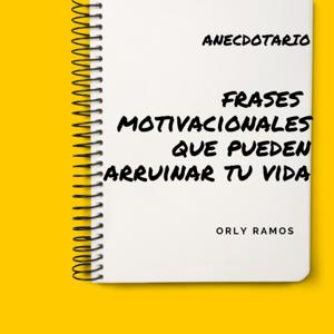 Frases Motivacionales Que Pueden Arruinar Tu Vida