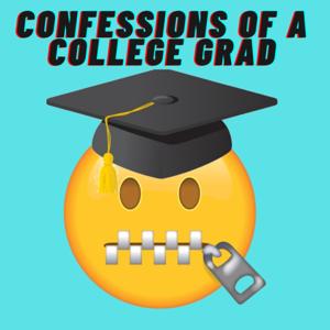 Confessions of a College Grad