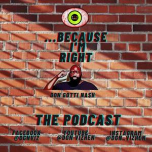 Because I'm Right The Podcast