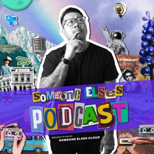 Someone Elses Podcast