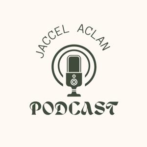 Jaccel Aclan Podcast