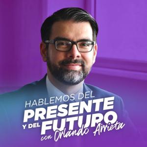 Hablemos del presente y del futuro, con Orlando Arrieta