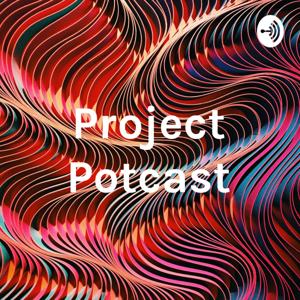 Project Potcast