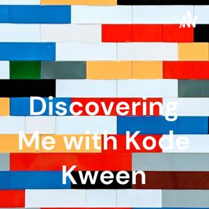 Discovering Me with Kode Kween