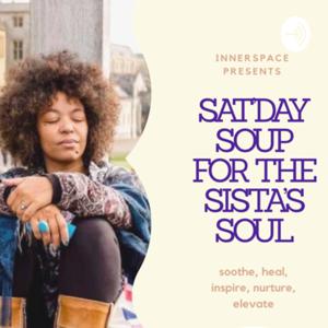 Satday Soup for the Sista’s Soul