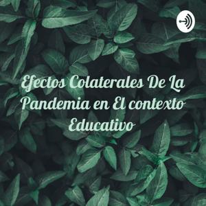 Efectos Colaterales De La Pandemia en El contexto Educativo