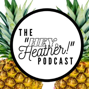 "Hey, Heather!"