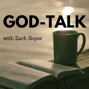 God-Talk with Zach Soper