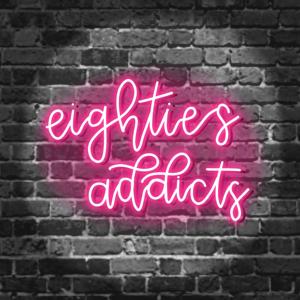 Eighties AddICTs