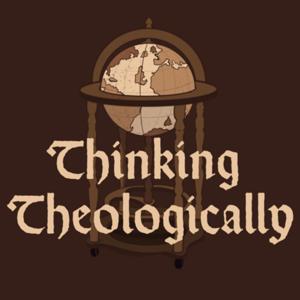 Thinking Theologically