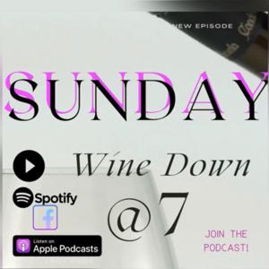 SUNDAY Wine Down @7