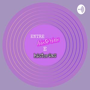 Entre Histerias E Historias