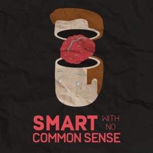 Smart with No Common Sense