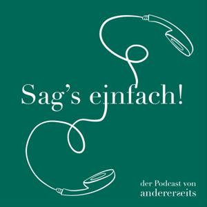 Sag's einfach - der Podcast von andererseits