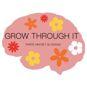 Grow Through It