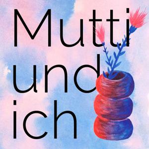 Mutti und ich
